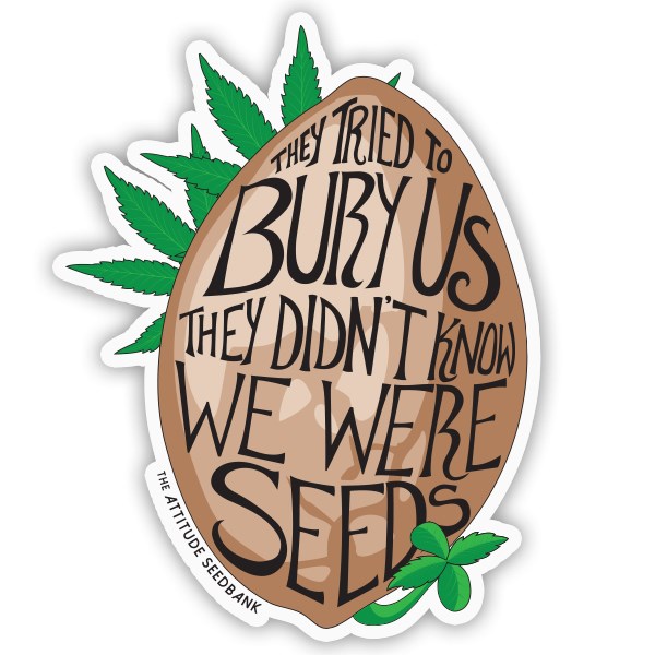The Attitude Seedbank 'They Tried to Bury Us' Sticker